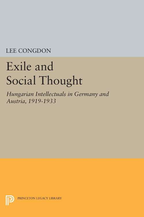 Book cover of Exile and Social Thought: Hungarian Intellectuals in Germany and Austria, 1919-1933