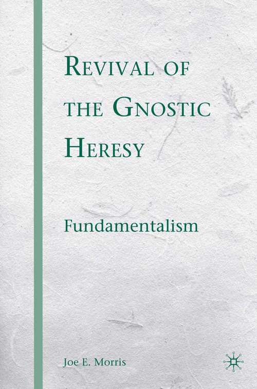 Book cover of Revival of the Gnostic Heresy: Fundamentalism (2008)