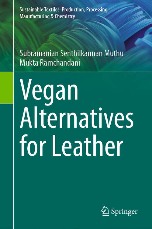 Book cover of Vegan Alternatives for Leather (2024) (Sustainable Textiles: Production, Processing, Manufacturing & Chemistry)