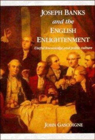 Book cover of Joseph Banks And The English Enlightenment: Useful Knowledge And Polite Culture (pdf)