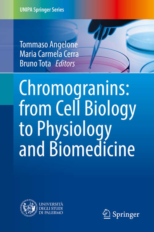 Book cover of Chromogranins: from Cell Biology to Physiology and Biomedicine (UNIPA Springer Series)