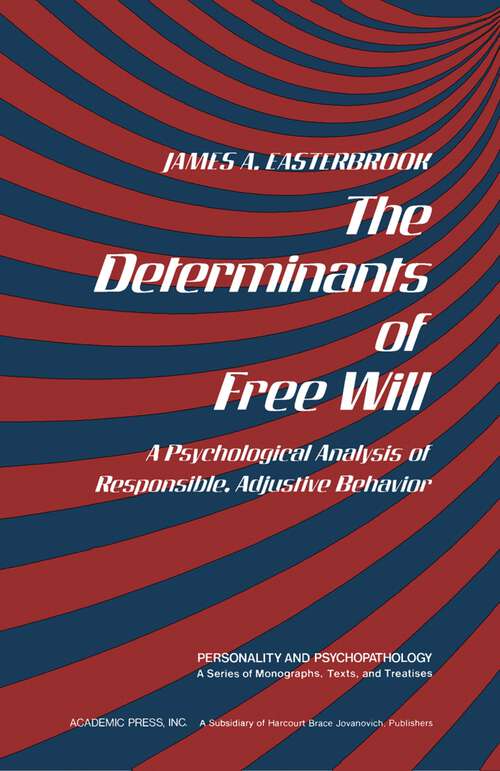 Book cover of The Determinants of Free Will: A Psychological Analysis of Responsible, Adjustive Behavior