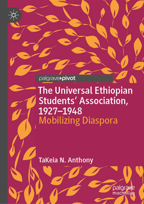 Book cover of The Universal Ethiopian Students' Association, 1927–1948: Mobilizing Diaspora (1st ed. 2019)