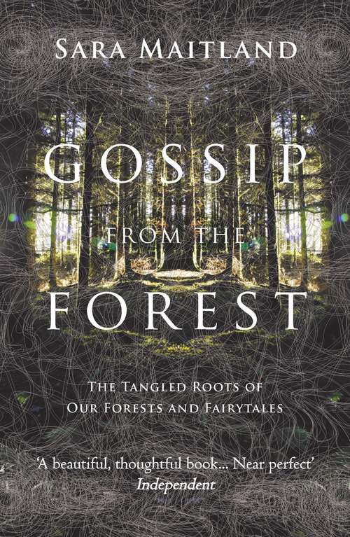 Book cover of Gossip From The Forest: The Tangled Roots Of Our Forests And Fairytales (PDF)