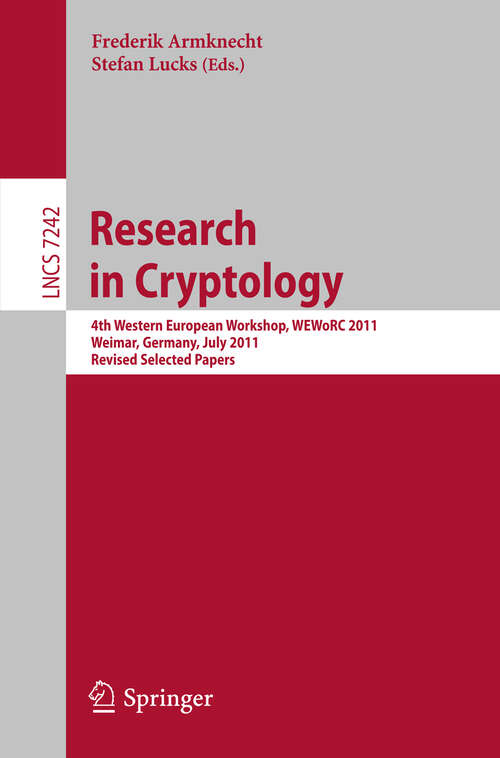 Book cover of Research in Cryptology: 4th Western European Workshop, WEWoRC 2011, Weimar, Germany, July 20-22, 2011, Revised Selected Papers (2012) (Lecture Notes in Computer Science #7242)