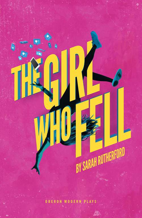 Book cover of The Girl Who Fell (Oberon Modern Plays)