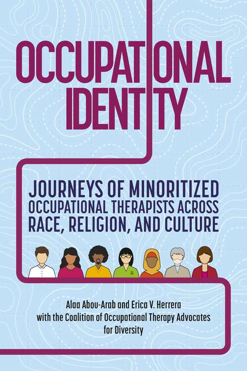 Book cover of Occupational Identity: Journeys of Minoritized Occupational Therapists Across Race, Religion, and Culture