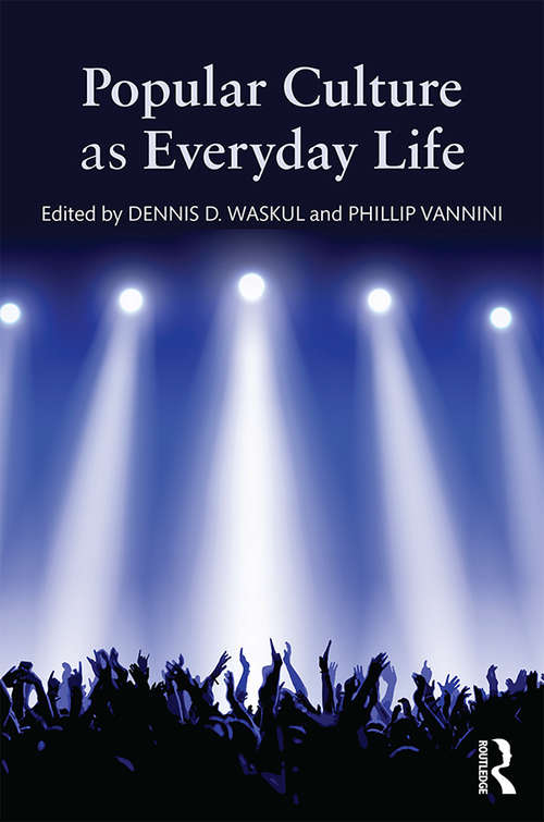 Book cover of Popular Culture as Everyday Life