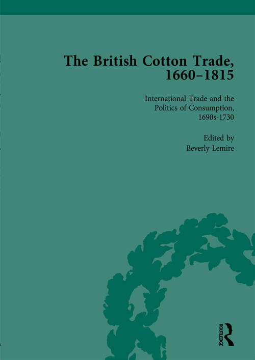 Book cover of The British Cotton Trade, 1660-1815 Vol 2