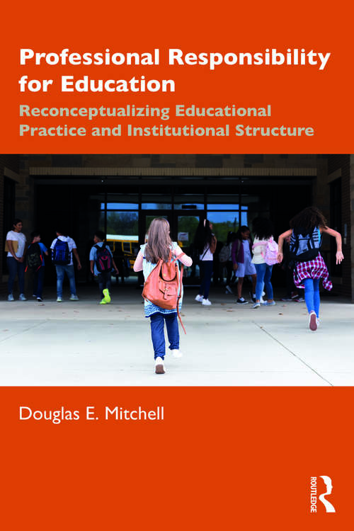 Book cover of Professional Responsibility for Education: Reconceptualizing Educational Practice and Institutional Structure
