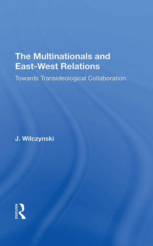 Book cover of Multinationals and East-West Relations: Towards Transideological Collaboration