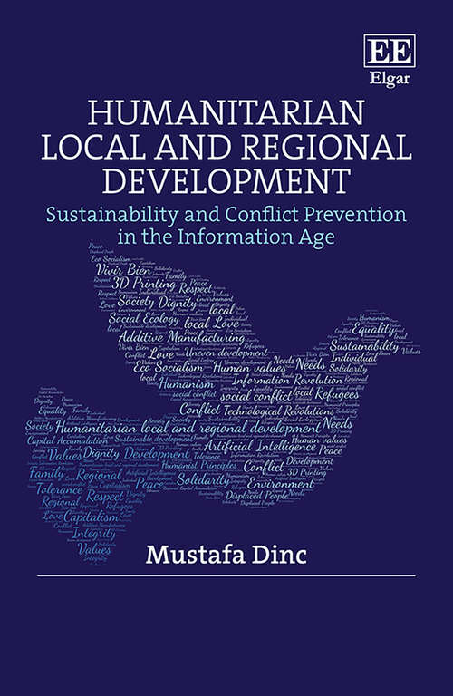 Book cover of Humanitarian Local and Regional Development: Sustainability and Conflict Prevention in the Information Age