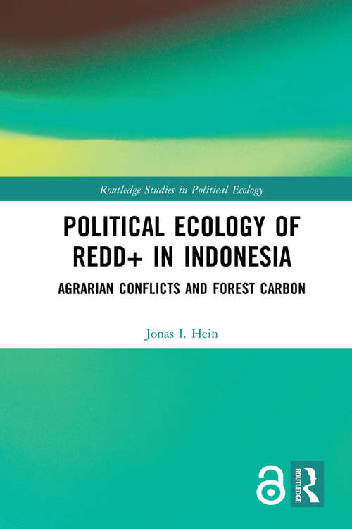 Book cover of Political Ecology of REDD+ in Indonesia: Agrarian Conflicts and Forest Carbon (Routledge Studies in Political Ecology)