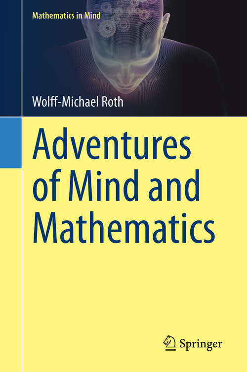 Book cover of Adventures of Mind and Mathematics (1st ed. 2020) (Mathematics in Mind)