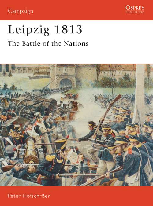 Book cover of Leipzig 1813: The Battle of the Nations (Campaign)