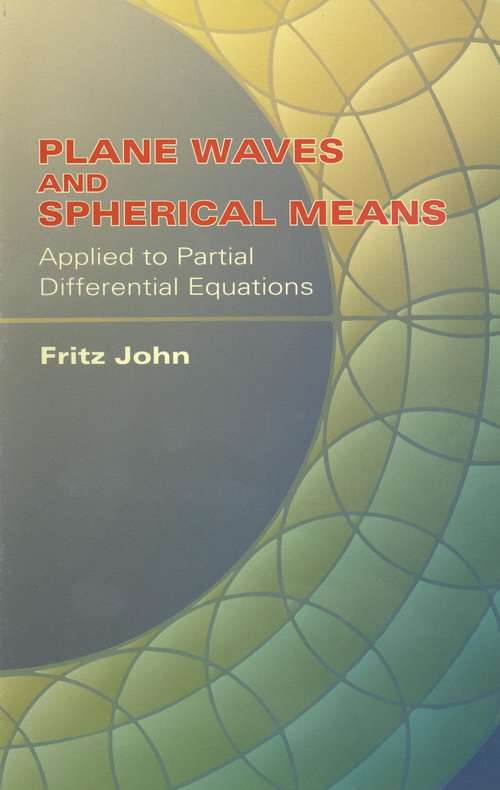 Book cover of Plane Waves and Spherical Means: Applied To Partial Differential Equations (Dover Books on Mathematics)