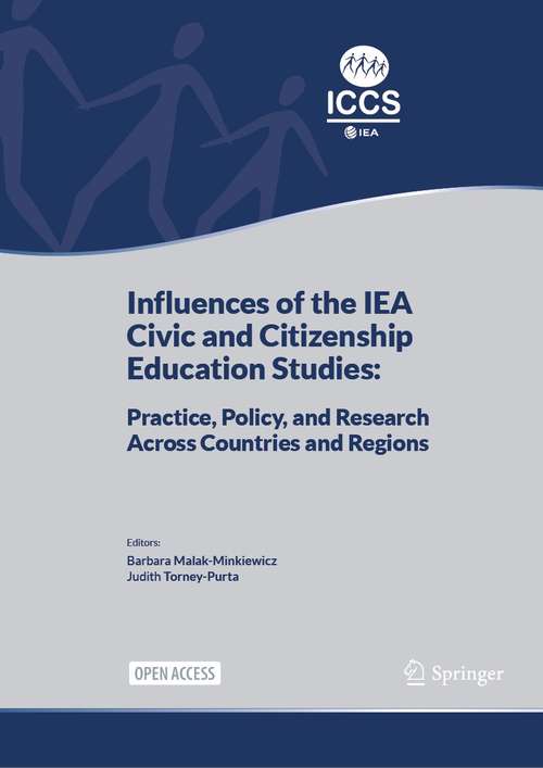 Book cover of Influences of the IEA Civic and Citizenship Education Studies: Practice, Policy, and Research Across Countries and Regions (1st ed. 2021)