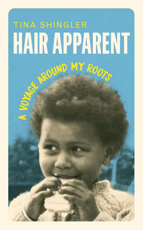 Book cover of Hair Apparent: A Voyage Around My Roots