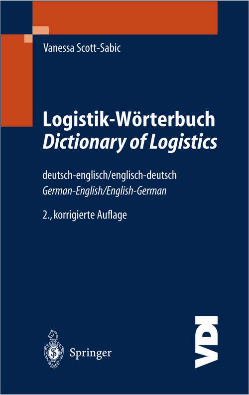 Book cover of Logistik-Wörterbuch. Dictionary of Logistics: Deutsch-Englisch/Englisch-Deutsch. German-English/English-German (2. Aufl. 2005) (VDI-Buch)