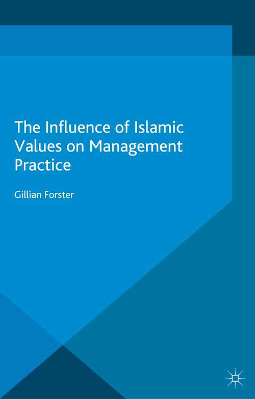 Book cover of The Influence of Islamic Values on Management Practice (2014)