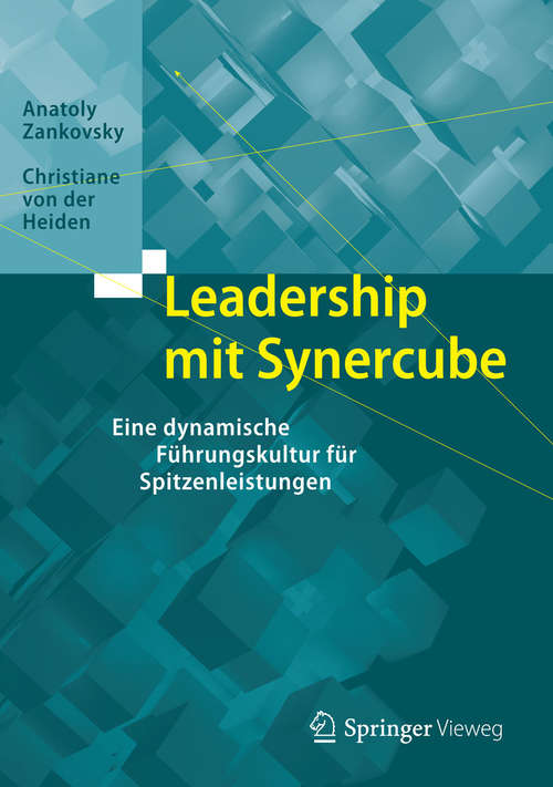 Book cover of Leadership mit Synercube: Eine dynamische Führungskultur für Spitzenleistungen (2015)