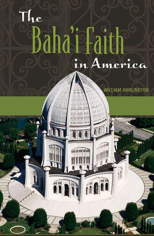 Book cover of The Baha'i Faith in America (Non-ser.)