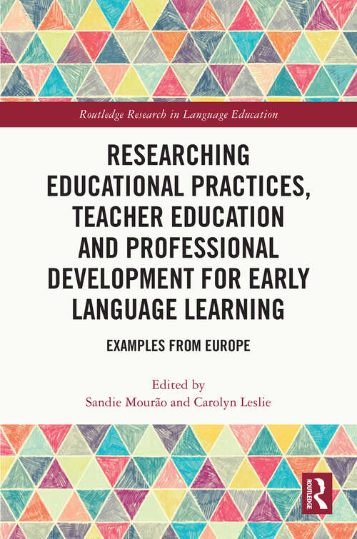 Book cover of Researching Educational Practices, Teacher Education and Professional Development for Early Language Learning: Examples from Europe (Routledge Research in Language Education)