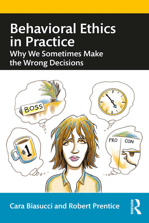 Book cover of Behavioral Ethics in Practice: Why We Sometimes Make the Wrong Decisions