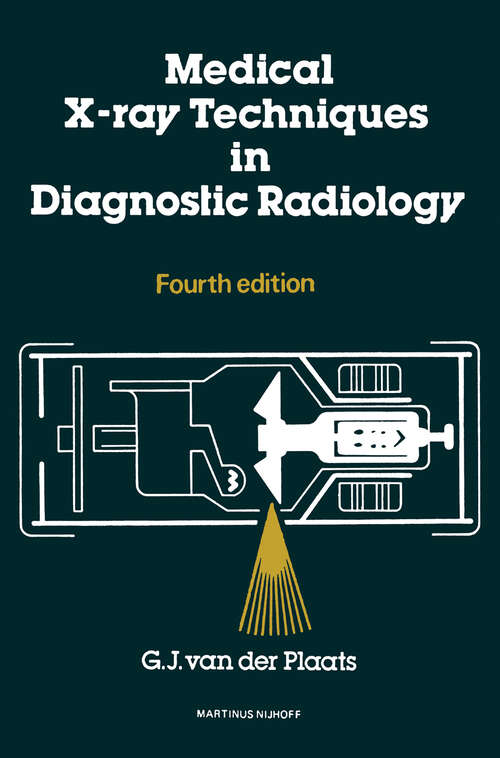 Book cover of Medical X-Ray Techniques in Diagnostic Radiology: A textbook for radiographers and Radiological Technicians (4th ed. 1980)