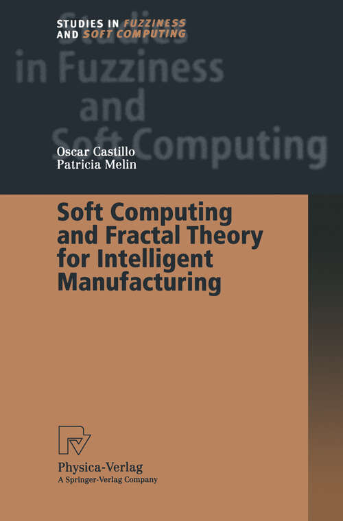 Book cover of Soft Computing and Fractal Theory for Intelligent Manufacturing (2003) (Studies in Fuzziness and Soft Computing #117)