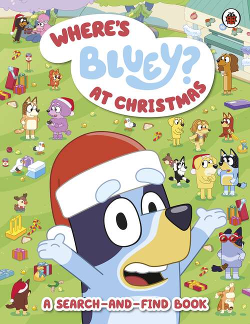 Book cover of Bluey: Where’s Bluey? At Christmas (Bluey)