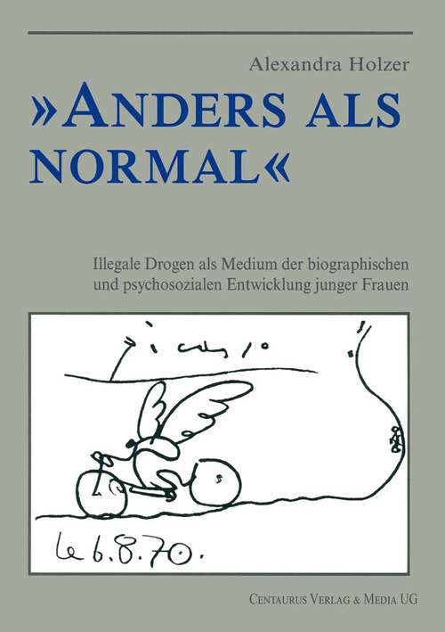 Book cover of Anders als normal: Illegale Drogen als Medium der biographischen Entwicklung junger Frauen (1. Aufl. 2001) (Münchner Studien zur Kultur- und Sozialpsychologie)