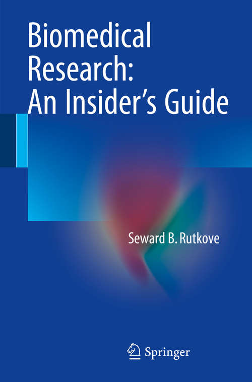 Book cover of Biomedical Research: An Insider’s Guide (1st ed. 2016)