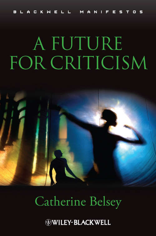 Book cover of A Future for Criticism (Wiley-blackwell Manifestos Ser. #40)