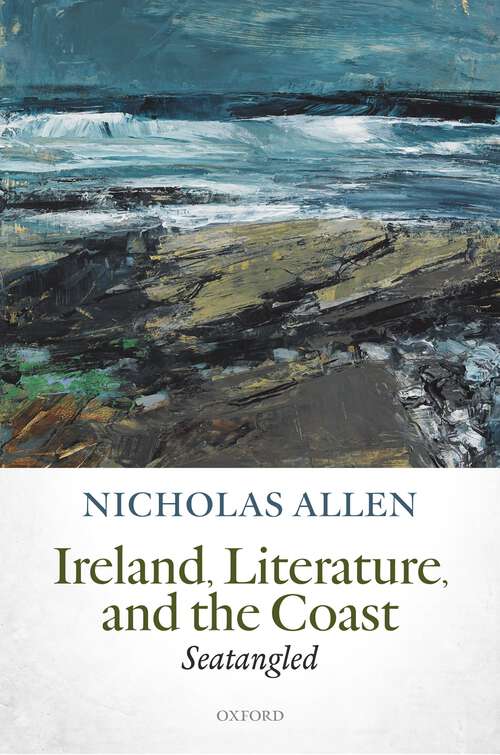 Book cover of Ireland, Literature, and the Coast: Seatangled