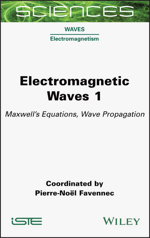 Book cover of Electromagnetic Waves 1: Maxwell's Equations, Wave Propagation