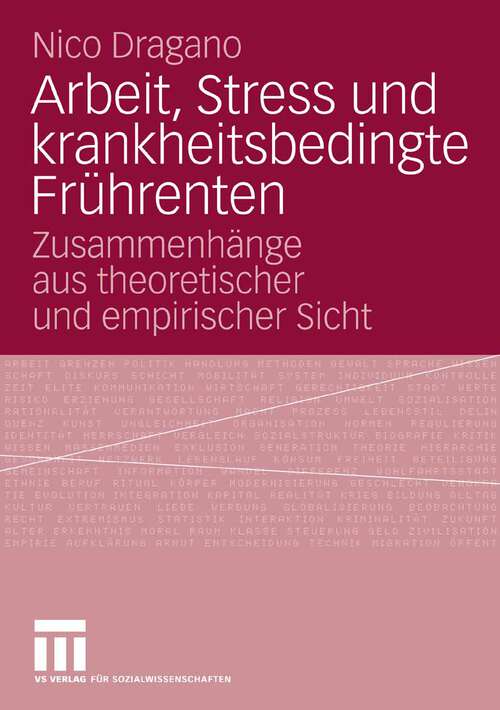 Book cover of Arbeit, Stress und krankheitsbedingte Frührenten: Zusammenhänge aus theoretischer und empirischer Sicht (2007)