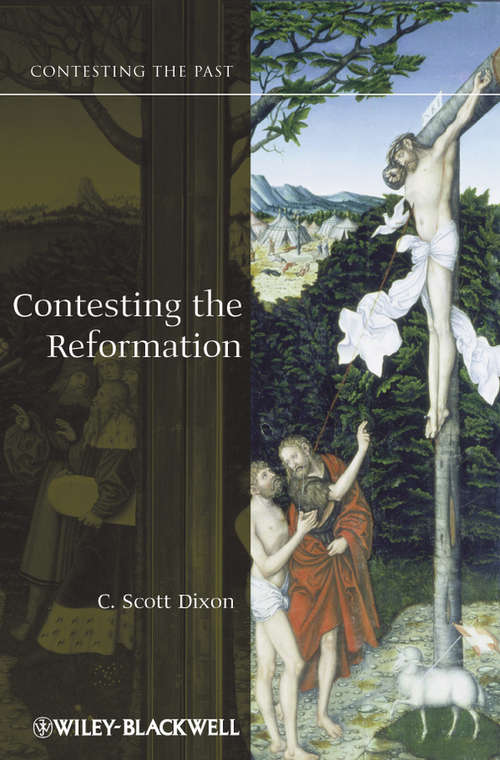 Book cover of Contesting the Reformation (Contesting the Past #19)