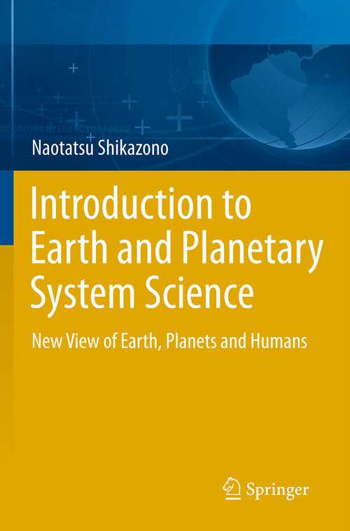 Book cover of Introduction to Earth and Planetary System Science: New View of Earth, Planets and Humans (2012)