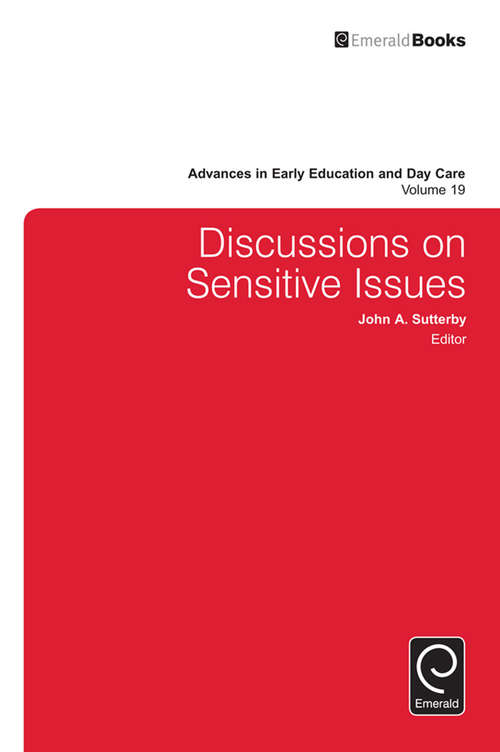 Book cover of Discussions on Sensitive Issues (Advances in Early Education & Day Care #19)