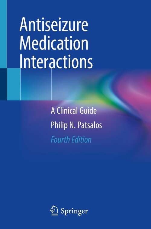 Book cover of Antiseizure Medication Interactions: A Clinical Guide (4th ed. 2022)