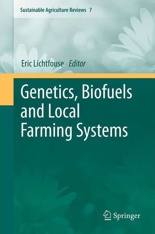 Book cover of Genetics, Biofuels and Local Farming Systems (2011) (Sustainable Agriculture Reviews #7)