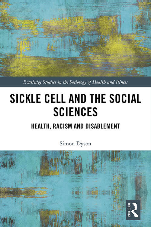 Book cover of Sickle Cell and the Social Sciences: Health, Racism and Disablement