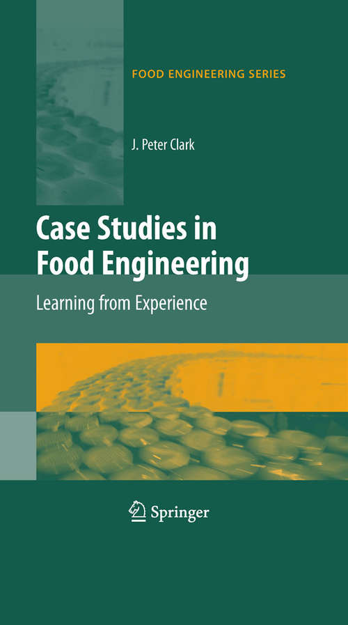 Book cover of Case Studies in Food Engineering: Learning from Experience (2009) (Food Engineering Series)