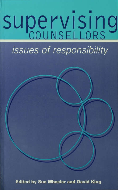 Book cover of Supervising Counsellors: Issues of Responsibility (First Edition)