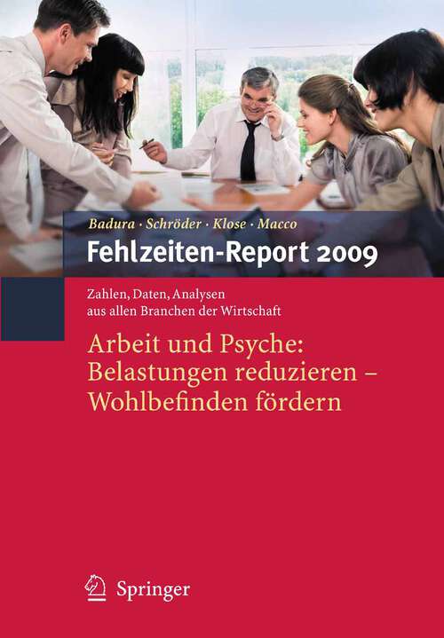 Book cover of Fehlzeiten-Report 2009: Arbeit und Psyche: Belastungen reduzieren - Wohlbefinden fördern (2010) (Fehlzeiten-Report #2009)