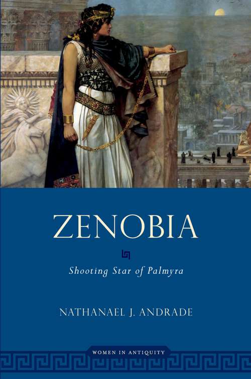 Book cover of Zenobia: Shooting Star of Palmyra (Women in Antiquity)