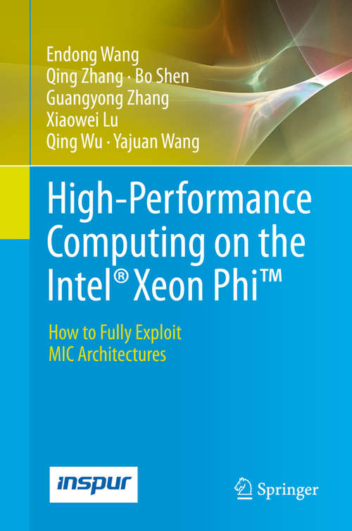 Book cover of High-Performance Computing on the Intel® Xeon Phi™: How to Fully Exploit MIC Architectures (2014)
