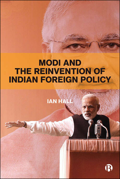 Book cover of Modi and the Reinvention of Indian Foreign Policy