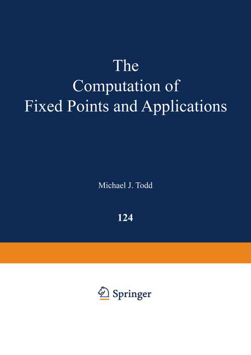 Book cover of The Computation of Fixed Points and Applications (1976) (Lecture Notes in Economics and Mathematical Systems #124)